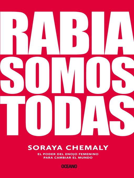 Title details for Rabia somos todas by Soraya Chemaly - Available